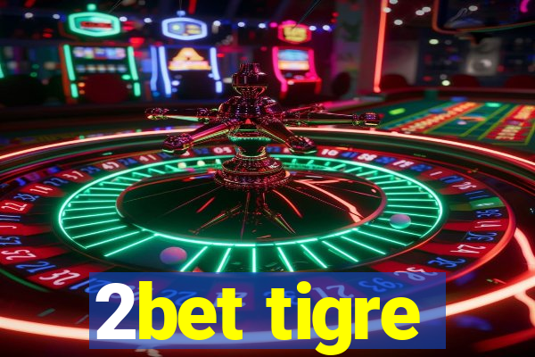 2bet tigre